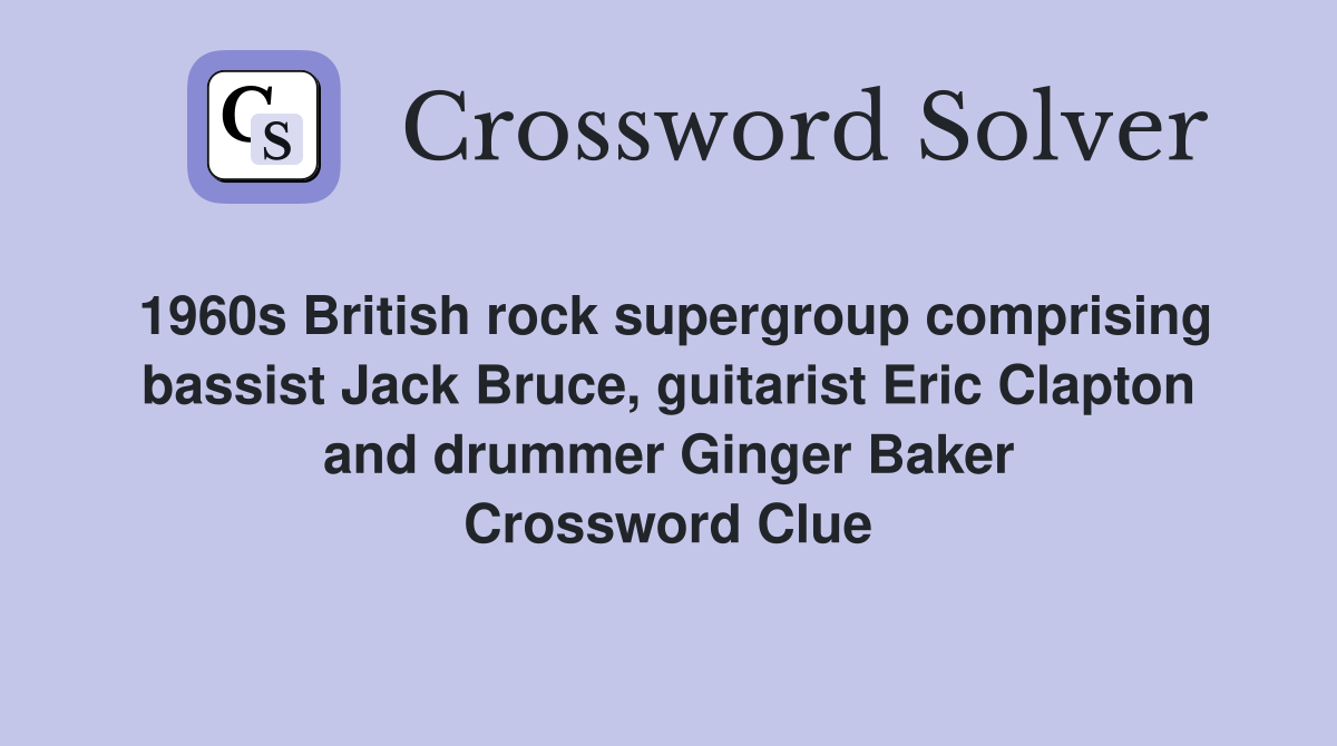 1960s British rock supergroup comprising bassist Jack Bruce, guitarist Eric Clapton and drummer